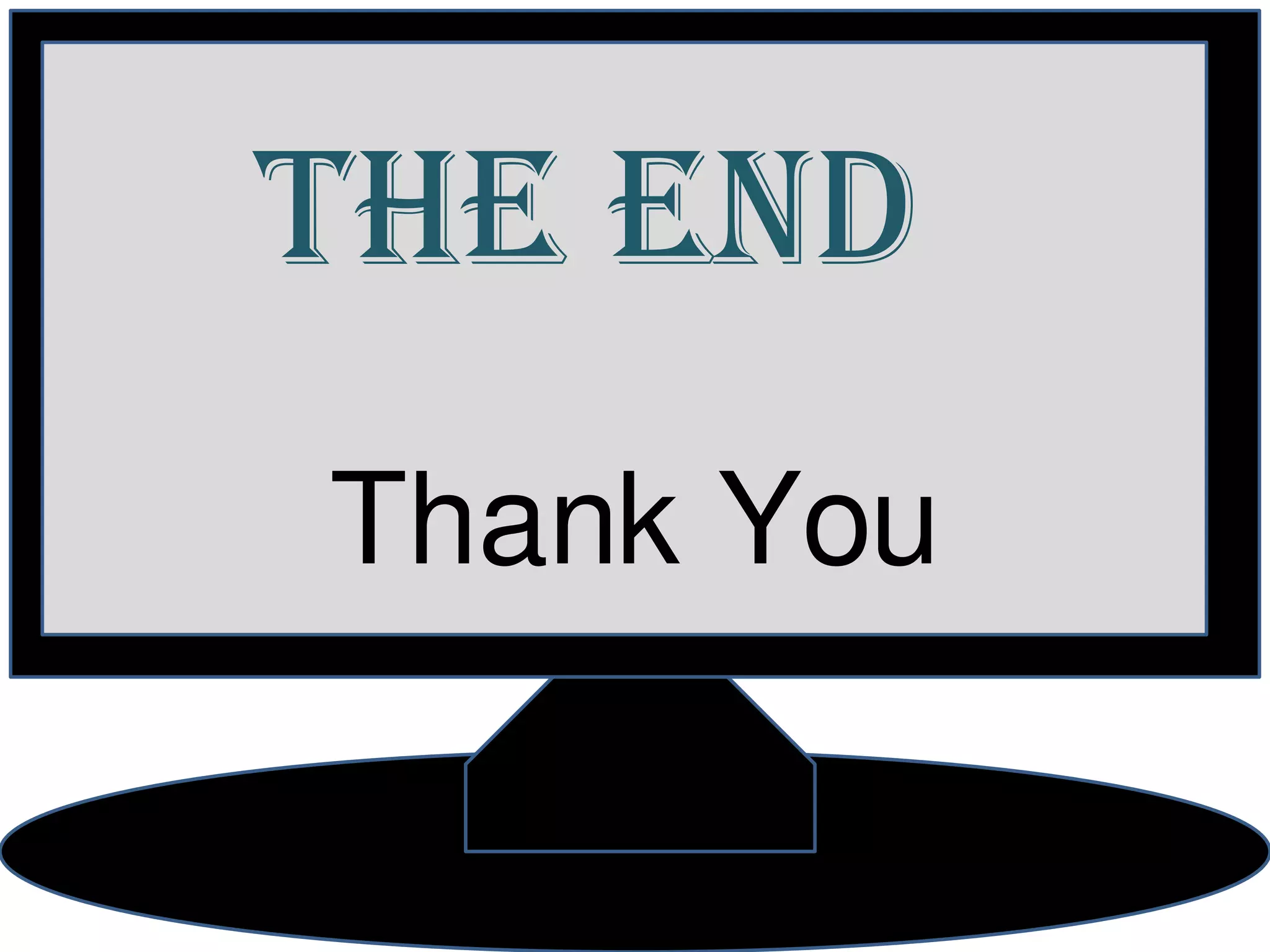 The End
Thank You
 