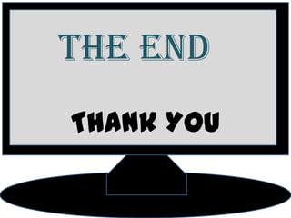 The End
Thank You
 