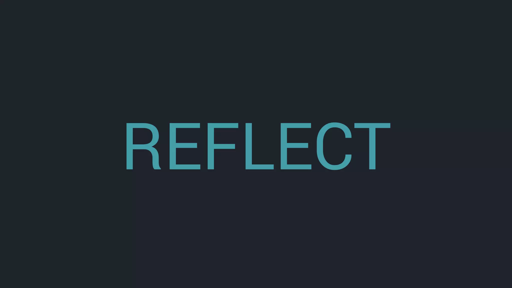 REFLECT
 