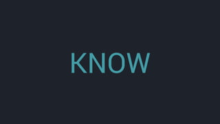KNOW
 