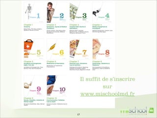 Il suffit de s’inscrire
sur
www.mischoolmd.fr

17

 