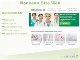 Nouveau Site Web
mischoolmd.fr
➡Boutique
➡Description
➡Lien plateforme
➡Témoignages
➡Supports interactifs

4

 