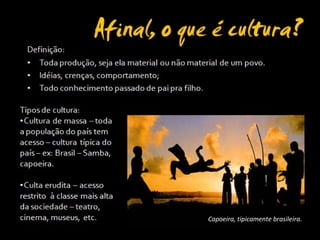 Capoeira, tipicamente brasileira. 