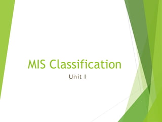 MIS Classification
 