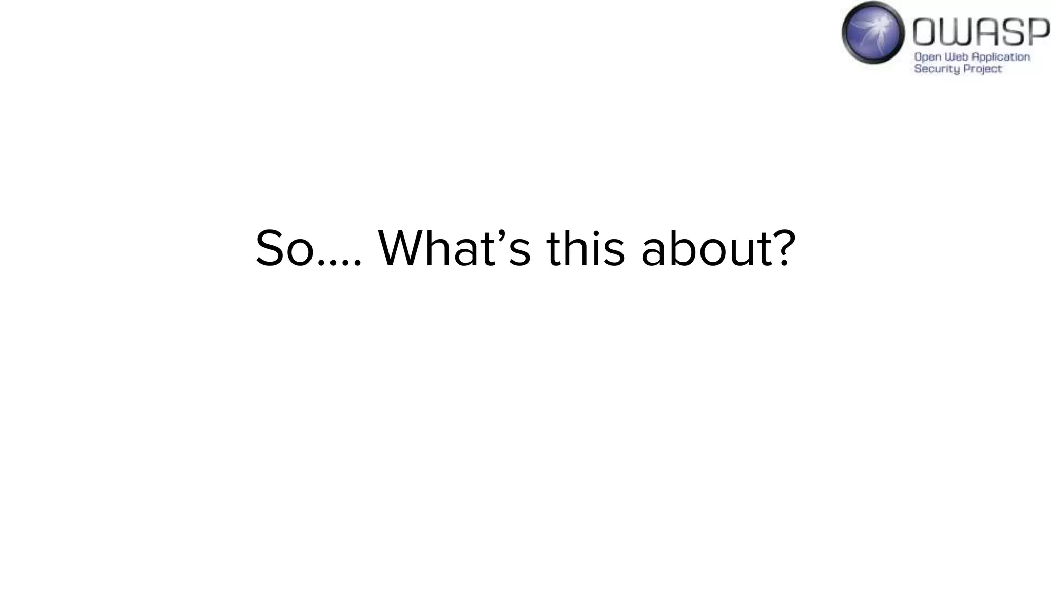 So…. What’s this about?
 