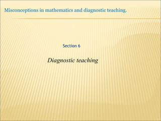 Diagnostic teaching Section 6 