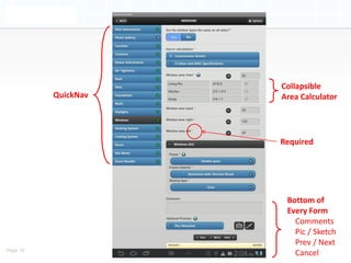 Collapsible
          QuickNav   Area Calculator




                     Required




                      Bottom of
                      Every Form
                        Comments
                        Pic / Sketch
                        Prev / Next
Page 18
                        Cancel
 