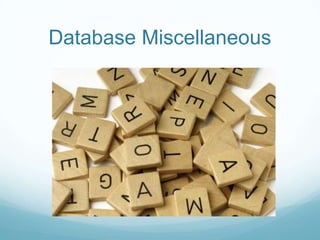 Database Miscellaneous
 