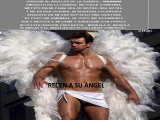 RECEN A SU ANGEL