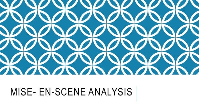 mis en scene analysis on In this chapter, content analysis will be used to analyze the film ‘titanic’ in qualitative perspectives from the five mise-en-s. mis en scene analysis on In this chapter, content analysis will be used to analyze the film ‘titanic’ in qualitative perspectives from the five mise-en-s.