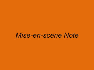 Mise-en-scene Note
 