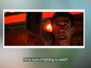 What type of lighting is used?
 