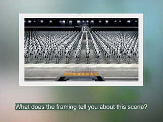 What does the framing tell you about this scene?
 