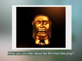 What can you infer about the film from this prop?
 