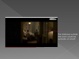The darkness outside the room could be symbolic of what? 