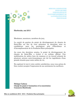 Mise en candidature 2012 - 2013 – Fondation Rues principales 4
SECTION 1 : PRÉSENTATION ET FAITS
SAILLANTS 2012-2013
Alors...