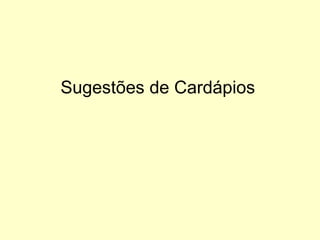 Sugestões de Cardápios 
