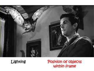 Lighting Position of objects
within frame
 