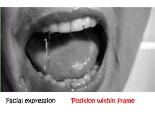Facial expression Position within frame
 