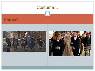 Status? 
Costume… 
 