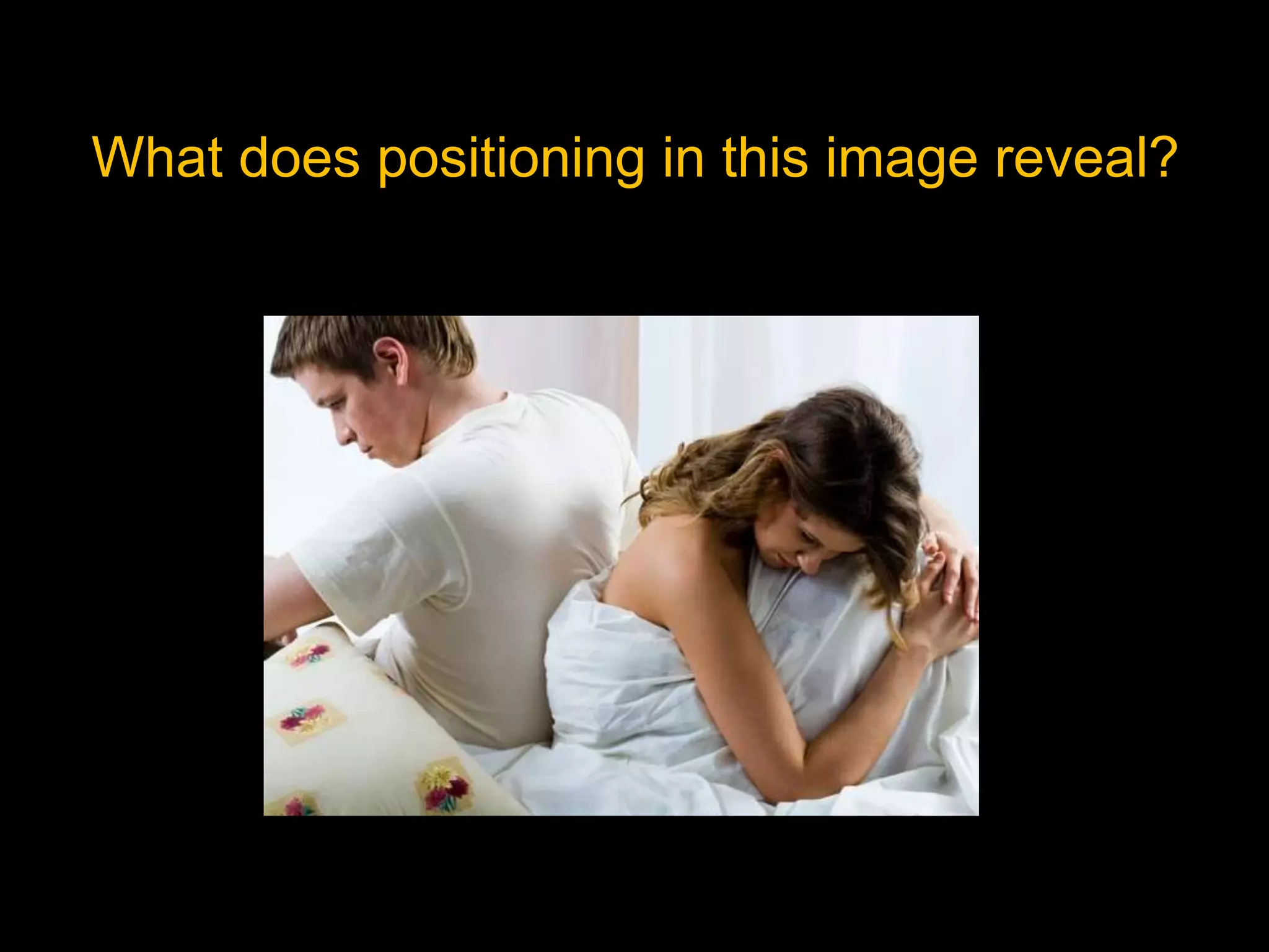 What does positioning in this image reveal?
 