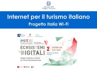Progetto Italia Wi-Fi
Internet per il turismo italiano
 