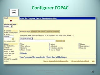 Ancien
               Configurer l'OPAC
      OPAC




                 Migration de PMB version 2.1.27 à PMB
25/12/2012
                              version 3.5.1              20
 