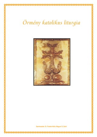 Örmény katolikus liturgia




     Szerkeszette: Dr. Puskás Attila, Magyari S. Zsolt
 