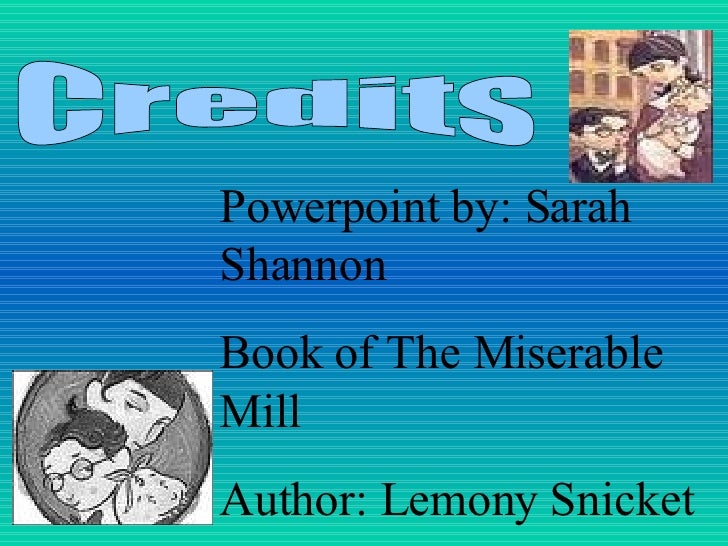 the miserable mill Can you answer the questions from 'the miserable mill'. the miserable mill Can you answer the questions from 'the miserable mill'.