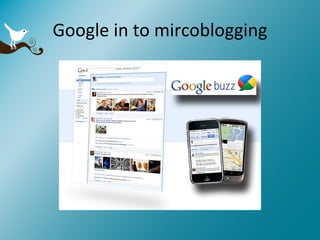 Google in to mircoblogging 