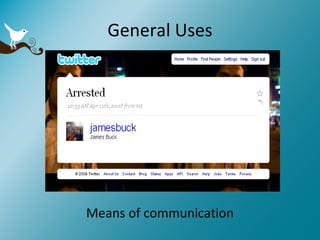 General Uses Means of communication 