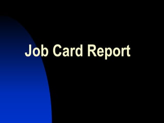 Job Card Report
 