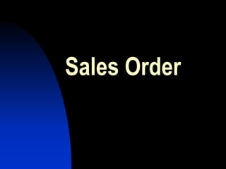 Sales Order
 