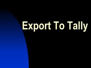 Export To Tally
 
