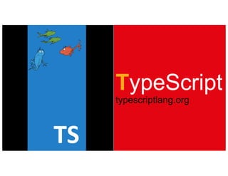 TypeScript
typescriptlang.org
TS
 