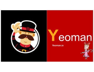 YeomanYeoman.io
 
