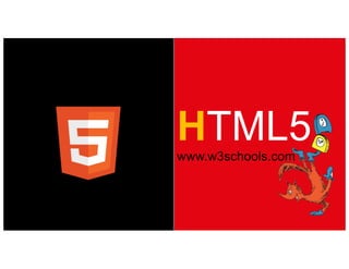 HTML5www.w3schools.com
 