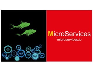 MicroServices
microservices.io
 