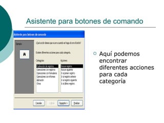 Asistente para botones de comando Aquí podemos encontrar diferentes acciones para cada categoría