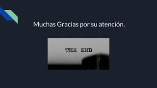 Muchas Gracias por su atención.
 