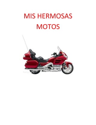 MIS HERMOSAS
   MOTOS
 