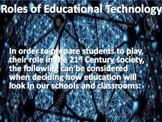 The Roles and Function of Educational Technology in the 21st Century ...