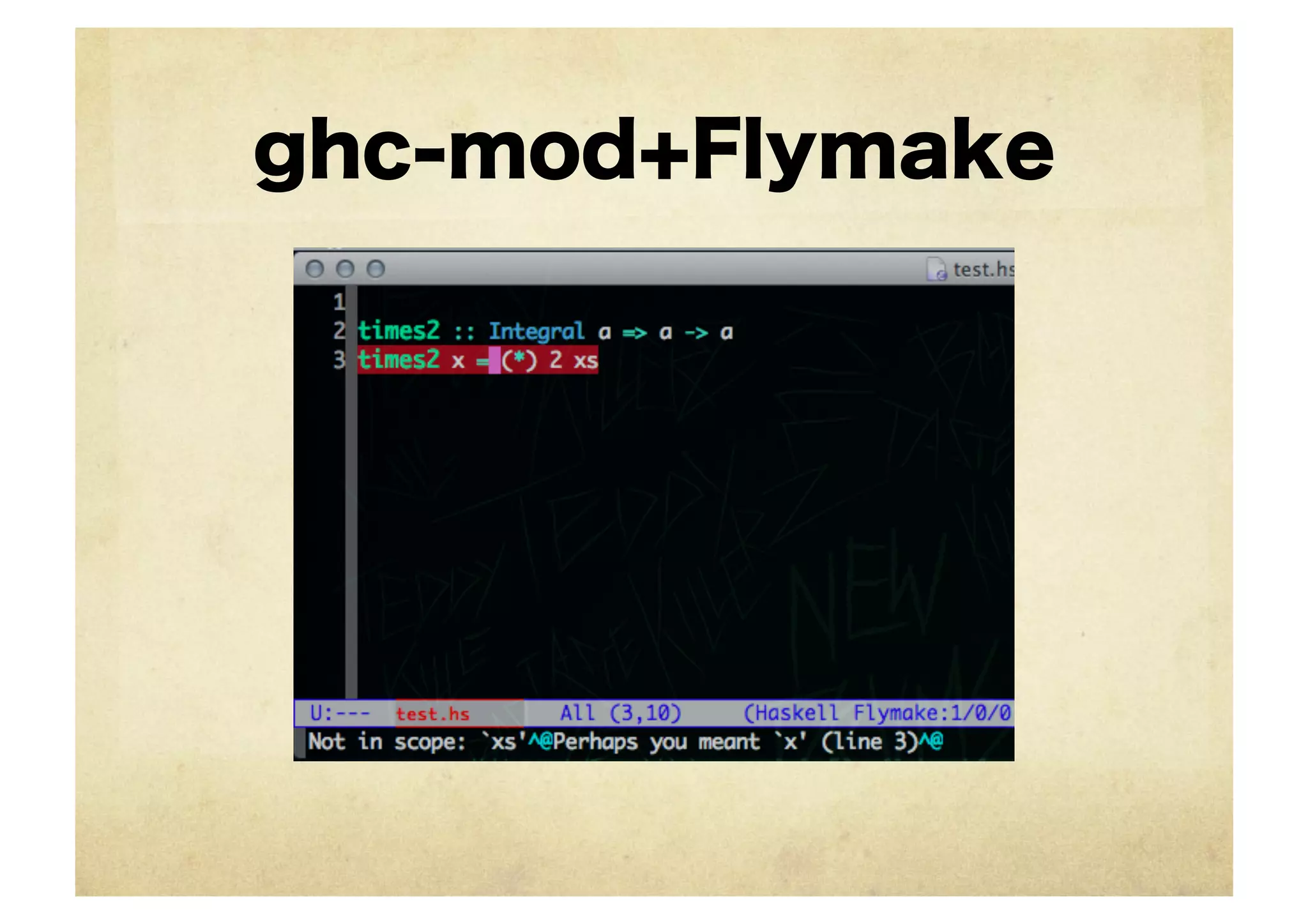 ghc-mod+Flymake
 