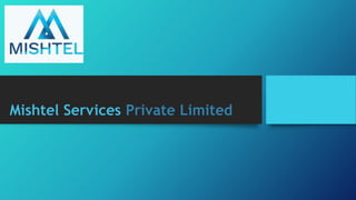 Mishtel Services Private Limited
 