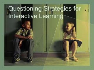 Questioning Strategies for Interactive Learning 