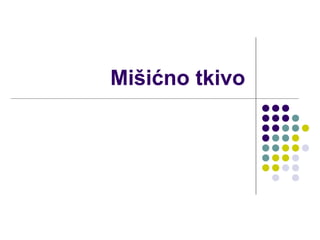 Mišićno tkivo
 