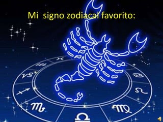 Mi  signo zodiacal favorito: 