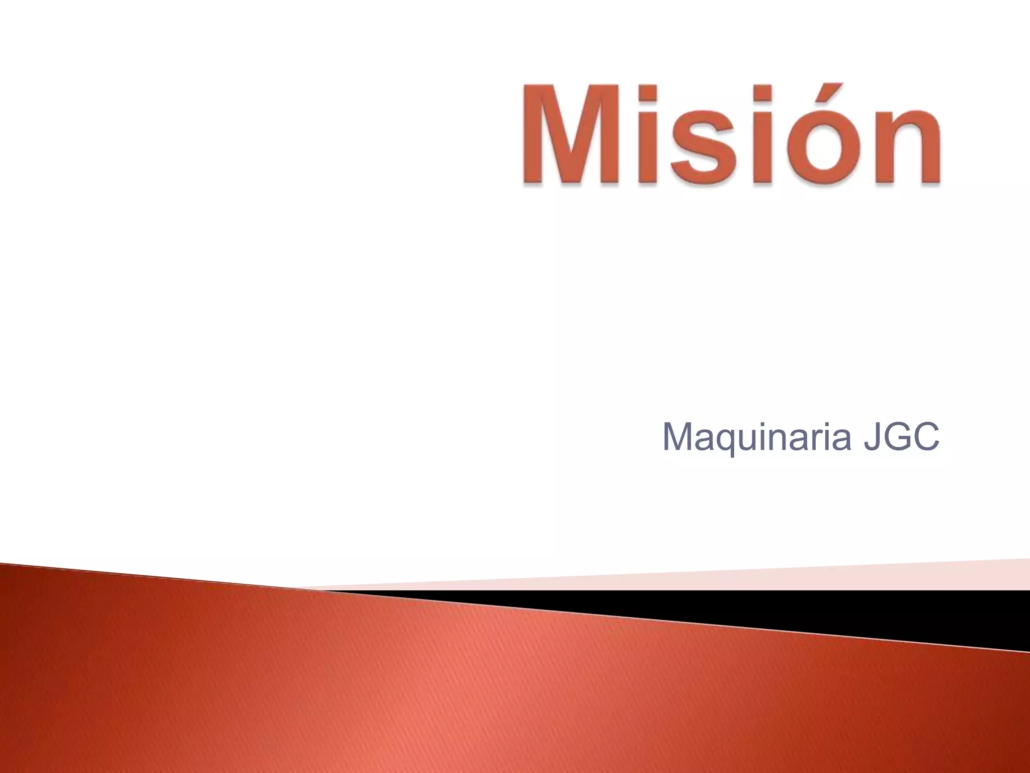 MisiónMaquinaria JGC