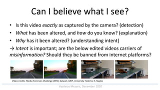 Misinformation on the internet: Video and AI