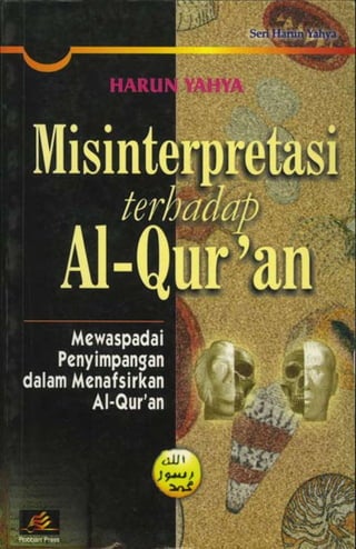 Misinterpretasi terhadap al qur'an, mewaspadai penyimpangan dalam menafsirkan al-qur'an. indonesian. bahasa indonesia